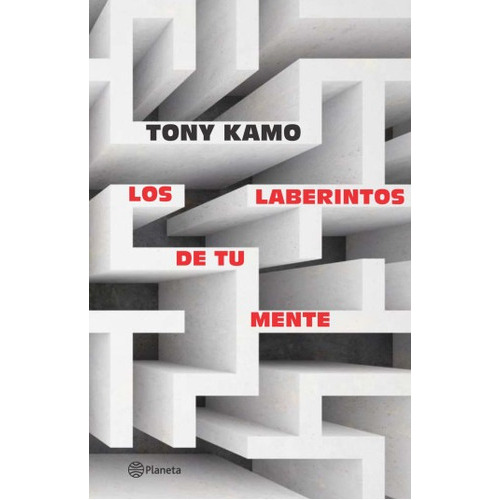 Los Laberintos De Tu Mente, De Tony Kamo. Editorial Planeta, Tapa Blanda En Español