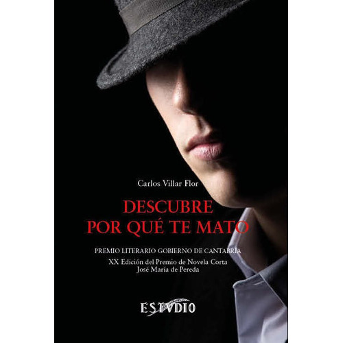 Descubre Por Quãâ Te Mato, De Villar Flor, Carlos. Editorial Ediciones De Librería Estvdio, Tapa Blanda En Español