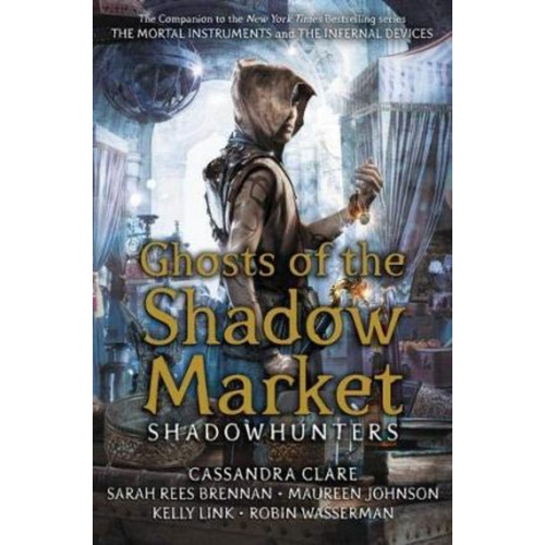 Ghosts Of The Shadow Market - Walker Kel Ediciones
