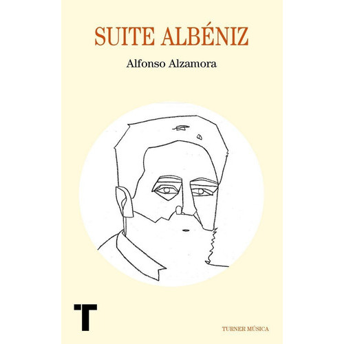 Suite Albãâ©niz, De Alzamora, Alfonso. Editorial Turner, Tapa Blanda En Español