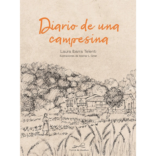 Diario de una campesina, de IBARRA TELENTI, LAURA. Editorial La Fertilidad de la Tierra Ediciones, tapa blanda en español
