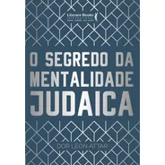 O Segredo Da Mentalidade Judaica, De Attar, Rabino Dor Leon. Editora Literare Books International Ltda, Capa Mole Em Português, 2021