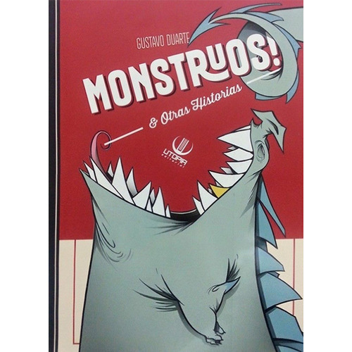 Monstruos! Y Otras Historias - Gustavo Duarte