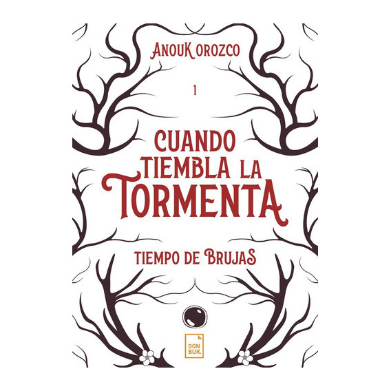 Cuando tiembla la tormenta I, de Anouk Orozco. Editorial DONBUK EDITORIAL, tapa blanda en español, 2022