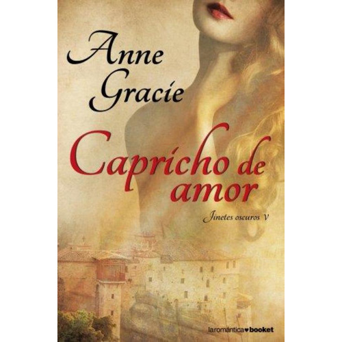 Capricho De Amor Jinetes Oscuros V, De Gracie, Anne. Editorial Planeta, Tapa Tapa Blanda En Español