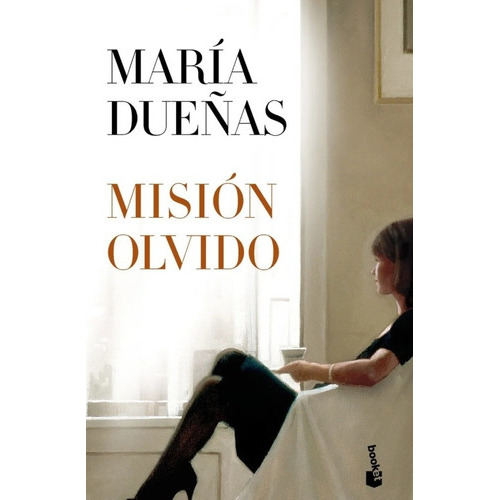 Misión Olvido, De María Dueñas. Editorial Planeta Booket En Español