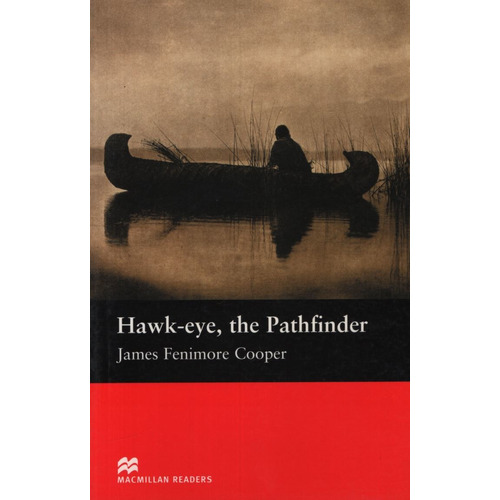 The Pathfinder Hawk-eye - Macmillan Readers Beginner, De Fenimore Cooper, James. Editorial Macmillan, Tapa Blanda En Inglés Internacional, 2005