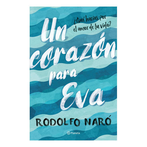 UN CORAZÓN PARA EVA: No aplica, de Naró, Rodolfo. Serie No aplica, vol. No aplica. Editorial Booket, tapa pasta blanda, edición 1 en español, 2023