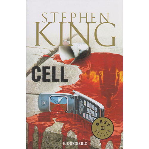 Cell, De Stephen King. Editorial Debolsillo, Tapa Blanda En Español, 2006