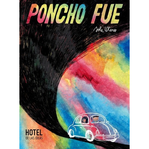 Libro Poncho Fue - Soledad Otero - Hotel De Las Ideas