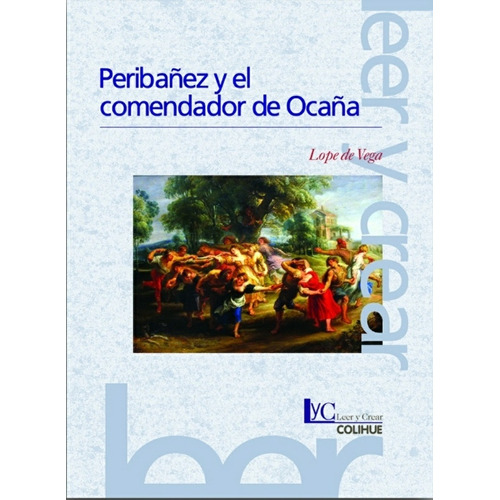 Peribañez Y El Comendador De Ocaña (2da.edicion), De De Vega, Lope Felix. Editorial Colihue, Tapa Blanda En Español, 2008