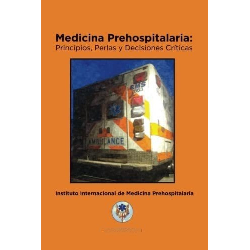 Medicina Prehospitalaria Principios, Perlas Y...