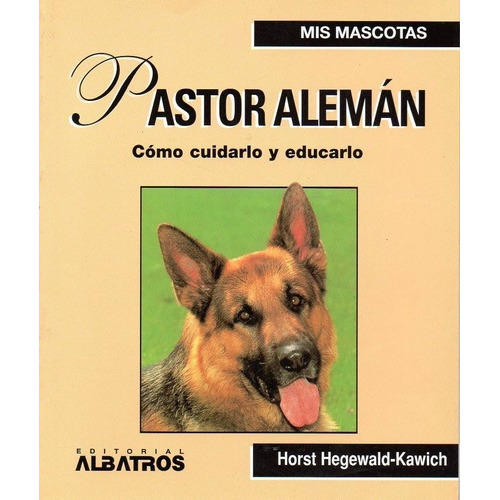 Pastor Alemán, de Horst Hegewald, Kawich. Editorial Albatros en español