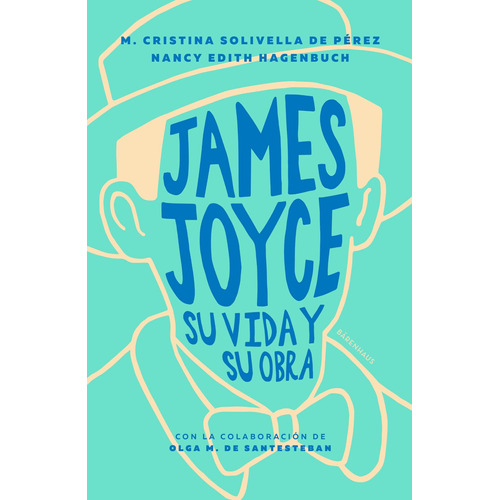 James Joyce - Su Vida Y Su Obra - Nancy Edith Hagenbuch