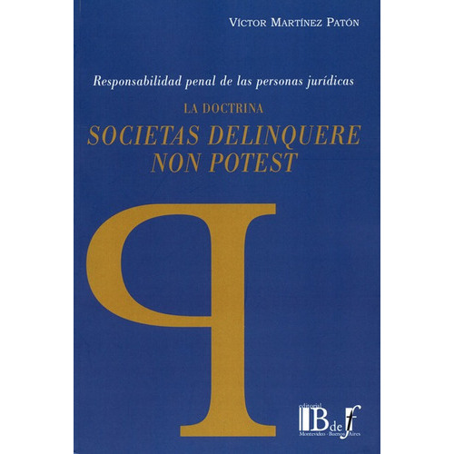 La Doctrina Societas Delinquere Non Potest, De Martínez Patón, Víctor. Editorial B De F, Tapa Blanda En Español, 2019