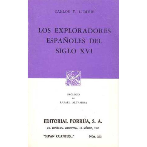 Los Exploradores Españoles Del Siglo Xvi, De Carlos F. Lummis. Editorial Ed Porrua (mexico) En Español