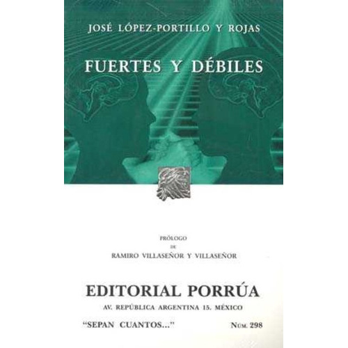 Fuertes Y Débiles, De Jose Lopez Portillo Y Rojas. Editorial Ed Porrua (mexico) En Español