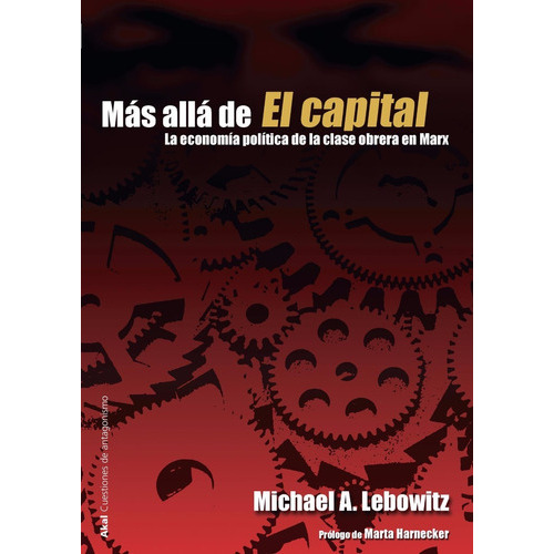 Más Allá De 'el Capital': Sin Datos, De Michael A. Lebowitz. Serie Sin Datos, Vol. 0. Editorial Akal, Tapa Blanda, Edición Sin Datos En Español, 2005