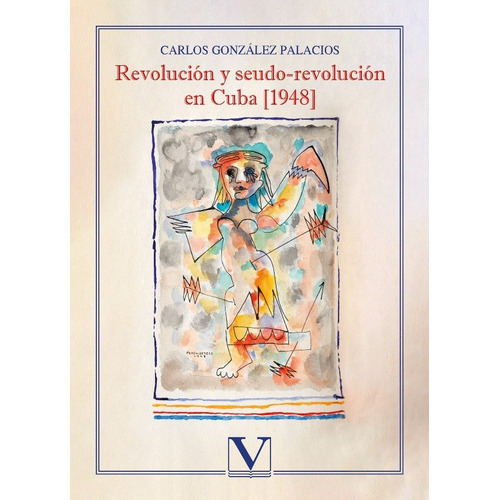 Revolucion Y Seudo-revolucion En Cuba [1948], De Gonzalez Palacios, Carlos. Editorial Verbum, S.l., Tapa Blanda En Español