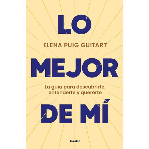 Lo Mejor De Mí, De Puig Guitart,elena. Editorial Grijalbo Comercial, S.a. En Español