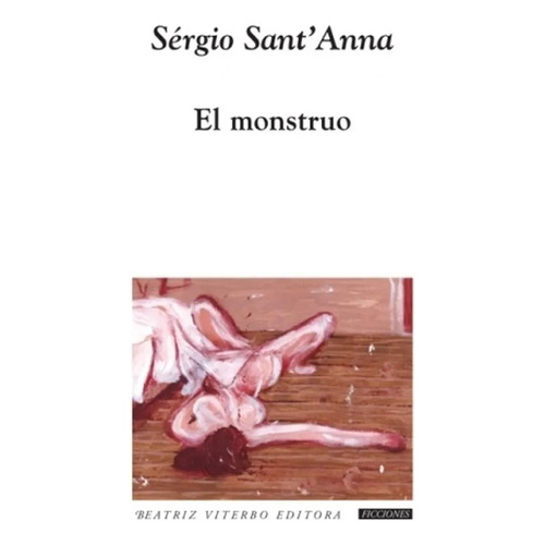 Sant'anna Sérgio El Monstruo Editorial Beatriz Viterbo