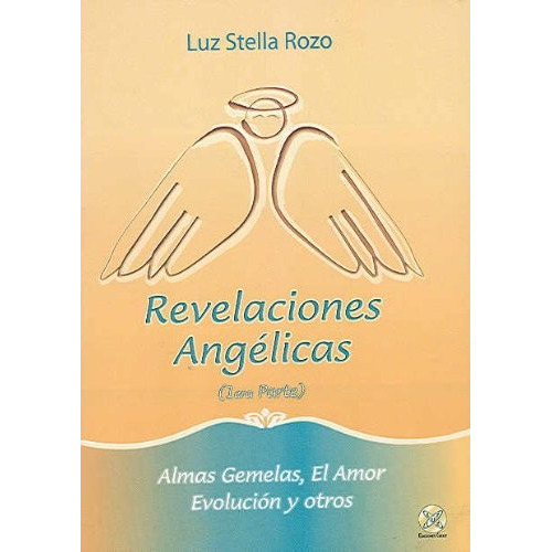 Revelaciones Angelicas, De Luz Stella Rozo. Editorial Ediciones Giluz, Edición 1 En Español