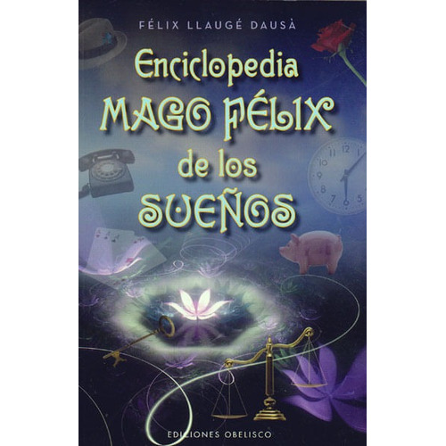 Enciclopedia Mago Félix De Los Sueños, De Félix Llaugé Dausá. Editorial Ediciones Gaviota, Tapa Blanda, Edición 2011 En Español