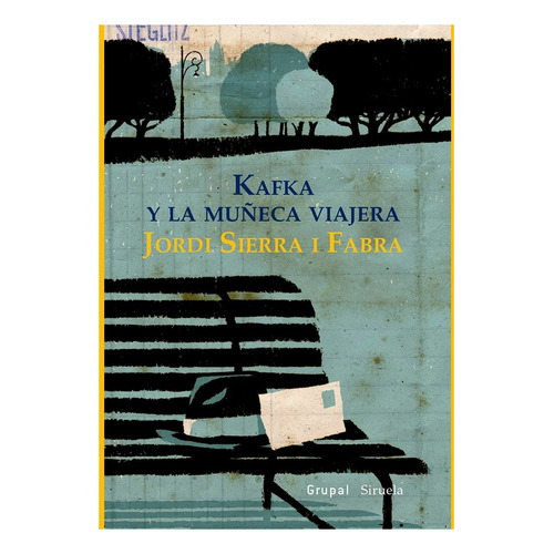Kafka Y La Muñeca Viajera - Jordi Fabra - Siruela - Libro