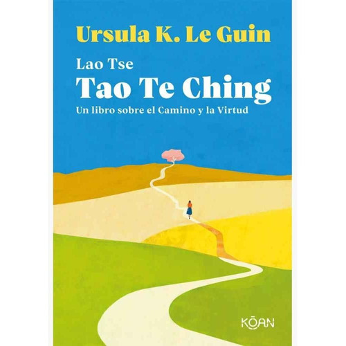 Tao Te Ching (ursula K. Le Guin)