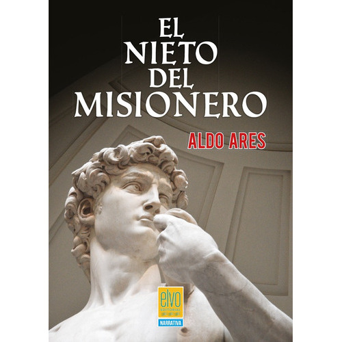 El Nieto Del Misionero, De Ares Aldo. Editorial Elvo Editorial, Tapa Blanda En Español, 2023
