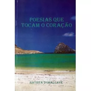 Poesias Que Tocam O Coração - Batista D' Obaluayê