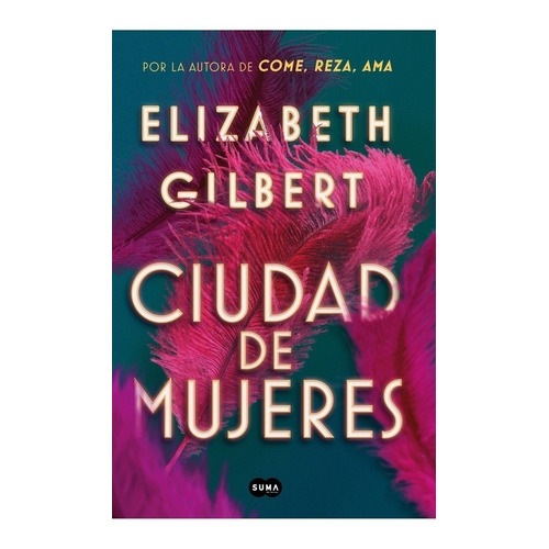 Ciudad De Mujeres - Elizabeth Gilbert