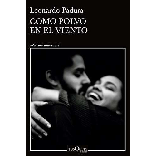 O Polvo En El Viento - Padura, Leonardo, De Padura, Leona. Editorial Pla Publishing En Español