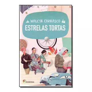 Estrelas Tortas - Série Do Meu Jeito, De Walcyr Carrasco. Editora Moderna (paradidaticos), Capa Mole Em Português