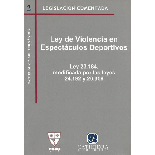 Ley De Violencia En Espectaculos Deportivos, De Cesari Hernandez Daniel M. Editorial Cathedra, Tapa Blanda En Español, 2009