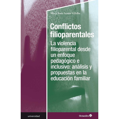 Conflictos filioparentales, de Santos Villalba, María Jesús. Editorial Octaedro, S.L., tapa blanda en español