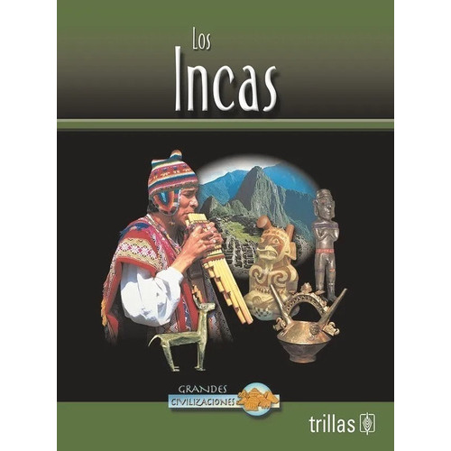 Los Incas Serie: Grandes Civilizaciones, De Drew, David., Vol. 1. Editorial Trillas, Tapa Blanda En Español, 2004