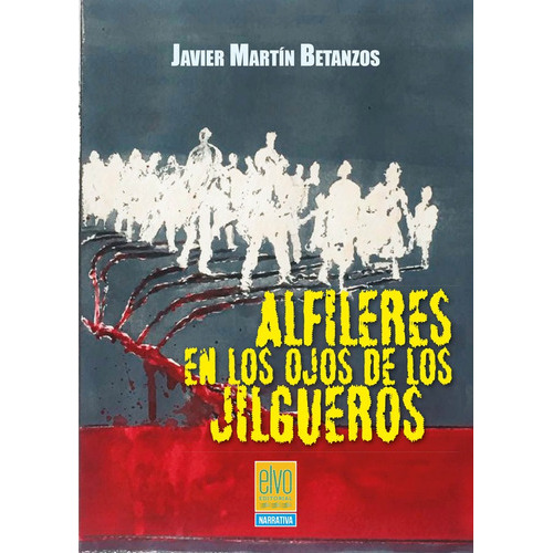 Alfileres En Los Ojos De Los Jilgueros, De Javier Martín Betanzos. Editorial Elvo Editorial, Tapa Blanda En Español, 2022
