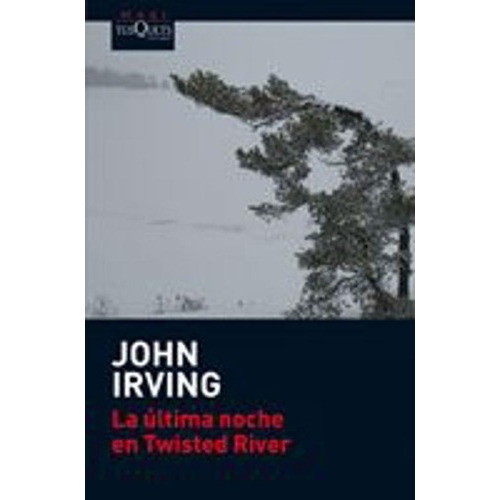 La Última Noche En Twisted River, De Irving, John. Editorial Tusquets En Español