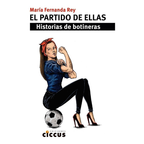 Libro El Partido De Ellas .historias De Botineras De Maria F