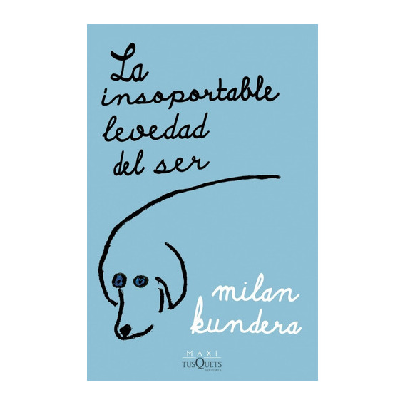 Libro La Insoportable Levedad Del Ser - Milan Kundera