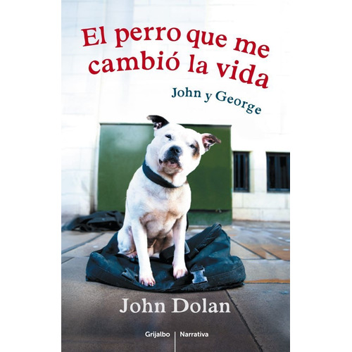 El Perro Que Me Cambio La Vida - John Dolan