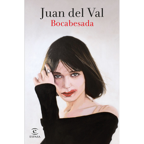 Bocabesada, de Juan Del Del Val. Editorial Espasa, tapa blanda, edición 1 en español, 2023