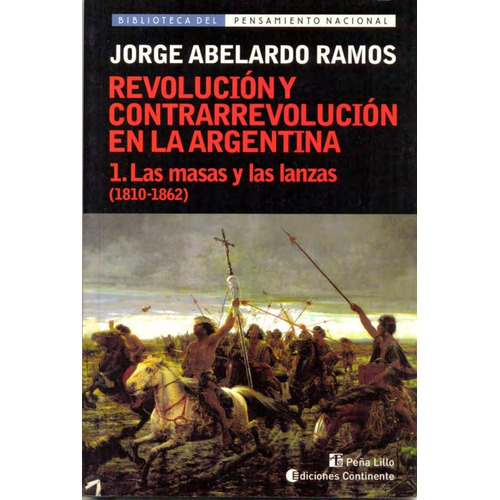 Las Masas Y Las Lanzas T.1 (1810-1862). Revolucion Y Contrar