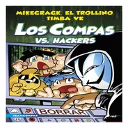 Los Compas 7 Vs. Hackers - Mikecrack / Trollino / Timba Vk