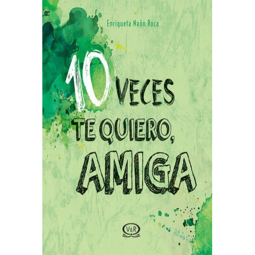 10 Veces Te Quiero, Amiga / Naon Roca, Enriqueta