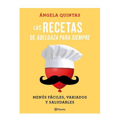 Las recetas de Adelgaza para siempre, de Quintas, Ángela. Editorial Planeta, tapa blanda en español