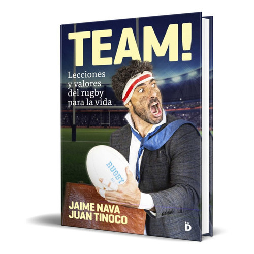 Team Lecciones Y Valores Del Rugby Para La Vida, De Jaime Nava, Juan Tinoco. Editorial Dieresis, Tapa Blanda En Español, 2020