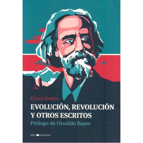 Evolucion Revolucion Y Otros Escritos, De Eliseo Reclus. Editorial Alter, Tapa Blanda En Español, 2012