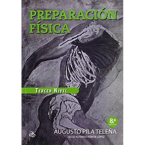 Preparacion Fisica Nivel 3 (preparacion Fisica I,ii, de Pila Teleña, Augusto. Editorial Pila Teleña en español